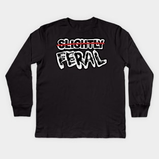 Slightly feral Kids Long Sleeve T-Shirt